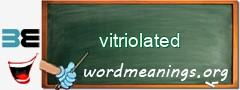 WordMeaning blackboard for vitriolated